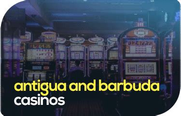 antiguan and barbudan casino sites|CASINOS in ANTIGUA AND BARBUDA .